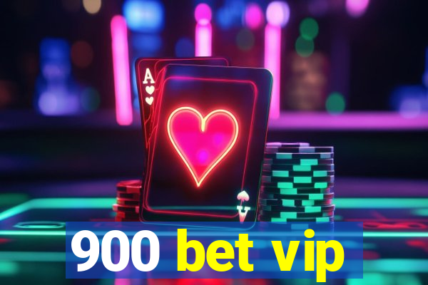 900 bet vip